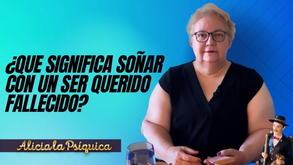 que significa sonar con un ser querido muerto