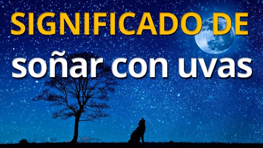 que significa sonar con uvas 1