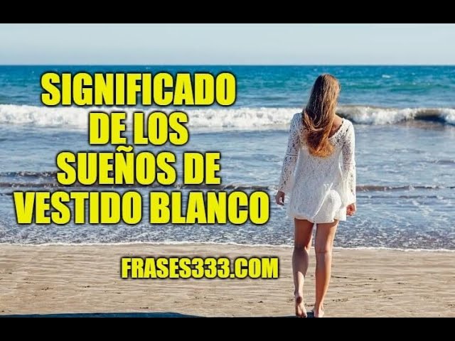 que significa sonar con vestido blanco