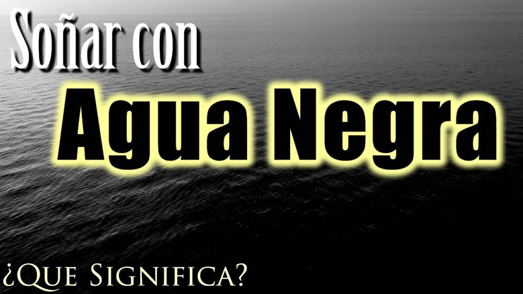 sonar con agua negra