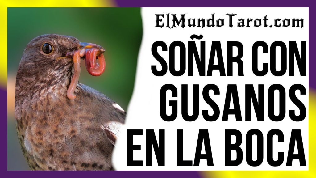 sonar con gusanos en la boca