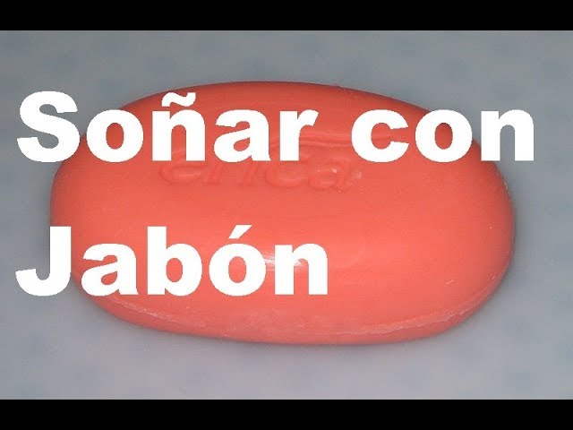 que significa sonar con jabon blanco 1