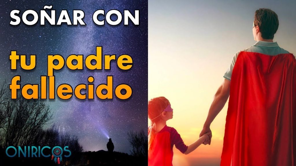 que significa sonar con tu padre fallecido 1