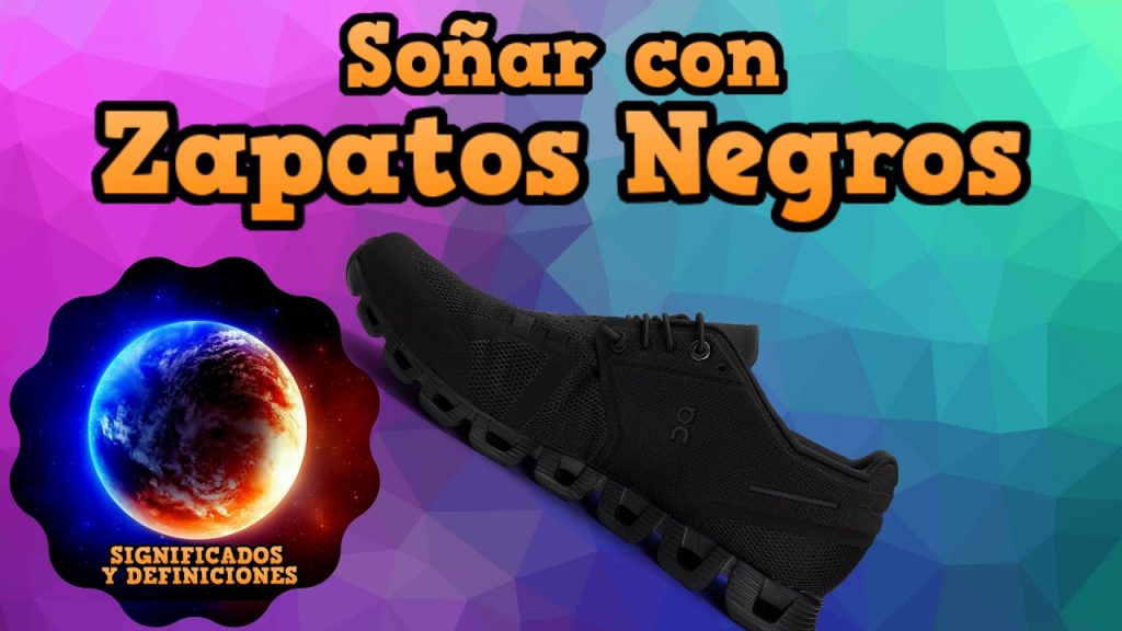 que significa sonar con zapatillas negras 2